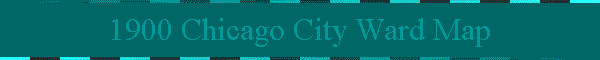 1900 Chicago City Ward Map