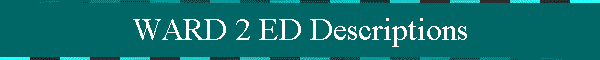 WARD 2 ED Descriptions