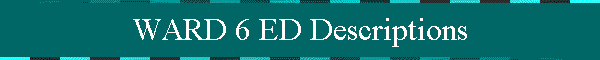 WARD 6 ED Descriptions