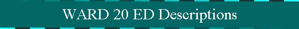 WARD 20 ED Descriptions