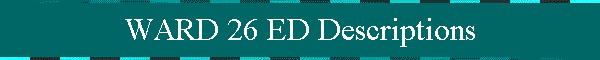 WARD 26 ED Descriptions