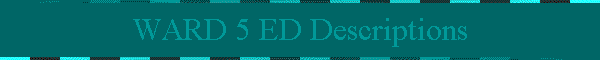 WARD 5 ED Descriptions