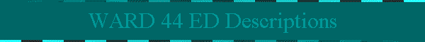 WARD 44 ED Descriptions