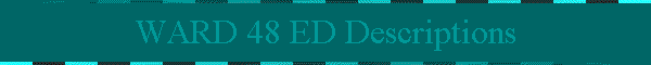 WARD 48 ED Descriptions